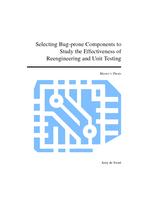 Selecting Bug-prone Components to Study the Effectiveness of Reengineering and Unit Testing